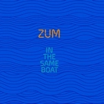 ZUM / ズム / Ｉｎ　Ｔｈｅ　Ｓａｍｅ　Ｂｏａｔ