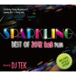 DJ TEK / SPARKLING BEST OF 2012 R&B PLUS