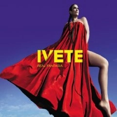 IVETE SANGALO / イヴェッチ・サンガーロ / REAL FANTASIA (INTL盤) / REAL FANTASIA