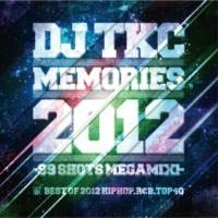 DJ TKC / MEMORIES 2012 -90 SHOTS MEGAMIX!-