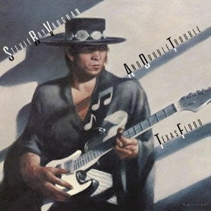 STEVIE RAY VAUGHAN AND DOUBLE TROUBLE / スティーヴィー・レイ・ヴォーン&ダブル・トラブル / テキサス・フラッド－３０ｔｈア