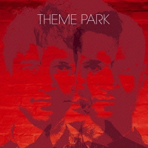 THEME PARK / シーム・パーク / THEME PARK