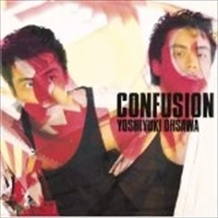 YOSHIYUKI OHSAWA / 大沢誉志幸 / CONFUSION