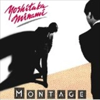 YOSHITAKA MINAMI / 南佳孝 / ＭＯＮＴＡＧＥ