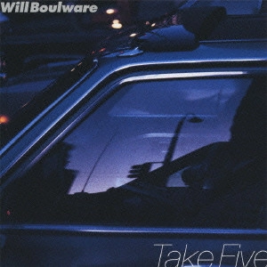 WILL BOULWARE / ウィル・ブールウェア / テイク・ファイブ / TAKE FIVE