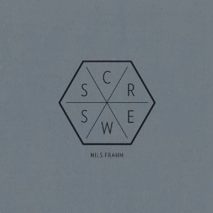 NILS FRAHM / ニルス・フラーム / スクリューズ