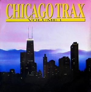 V.A. (CHICAGO TRAX) / CHICAGO TRAX VOLUME 1