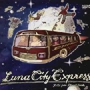 LUNA CITY EXPRESS / ルナ・シティ・エクスプレス / HELLO FROM PLANET EARTH