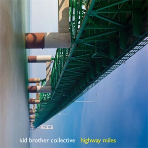 KID BROTHER COLLECTIVE / HIGHWAY MILES