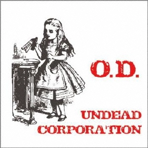 UNDEAD CORPORATION / アンデッド・コーポレーション / オー・ディー / O.D.