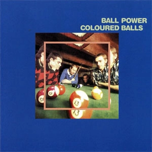 COLOURED BALLS / カラード・ボールズ / BALL POWER