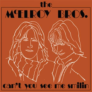 McELROY BROS. / CAN'T YOU SEE ME SMILIN