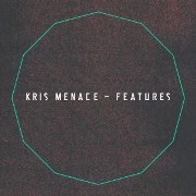 KRIS MENACE / ＦＥＡＴＵＲＥＳ