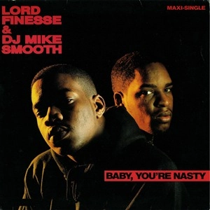 LORD FINESSE & DJ MIKE SMOOTH / BABY,YOU'RE NASTY