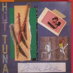 HOT TUNA / ホット・ツナ / ダブル･ドーズ