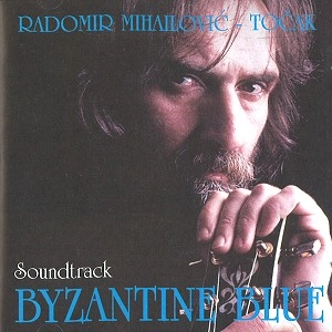 RADOMIR MIHAILOVIR-TOCAK / BYZANTINE BLUE