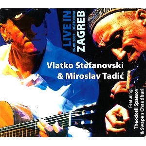 VLATKO STEFANOVSKI/MIROSLAV TADIC / LIVE IN ZAGREB