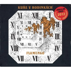 FLAMENGO / フラメンゴ / KU?E V HODINK?CH: JUBILEJN? EDICE 2012 - REMASTER