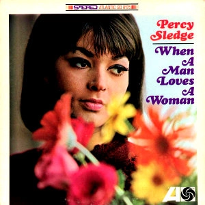 PERCY SLEDGE / パーシー・スレッジ / 男が女を愛する時 / WHEN A MAN LOVES A WOMAN