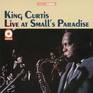 KING CURTIS / キング・カーティス / ライヴ･アット･スモールズ･パ