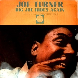 JOE TURNER / ジョー・ターナー / ビッグ･ジョー･ライズ･アゲイン / BIG JOE RIDES AGAIN