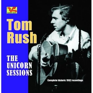 TOM RUSH / トム・ラッシュ / UNICORN SESSIONS