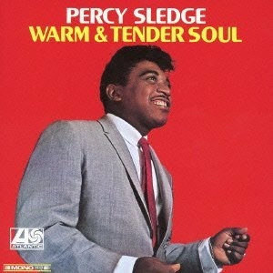 PERCY SLEDGE / パーシー・スレッジ / ウォーム･アンド･テンダー･ソウル / WARM & TENDER SOUL