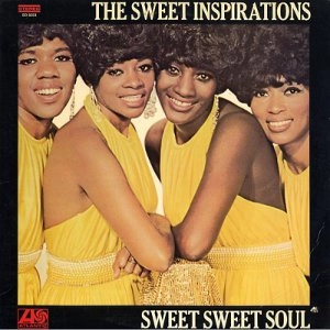 SWEET INSPIRATIONS / スウィート・インスピレーションズ / スウィート、スウィート･ソウル