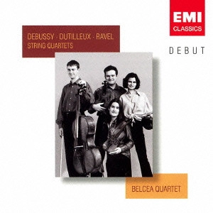 BELCEA QUARTET / ベルチャ四重奏団 / ドビュッシー、ラヴェル: 弦楽四重奏曲集 他 / "DEBUSSY, DUTILLEUX & RAVEL: STRING QUARTETS"