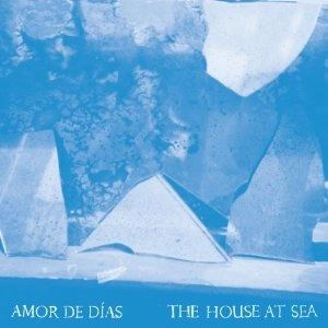 AMOR DE DIAS / アモール・デ・ディアス / HOUSE AT SEA
