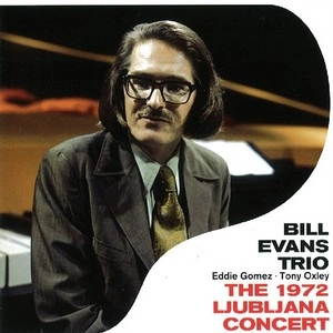 BILL EVANS / ビル・エヴァンス / 1972 LJUBLJANA CONCERT