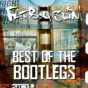FATBOY SLIM / ファットボーイ・スリム / BEST OF THE BOOTLEGS
