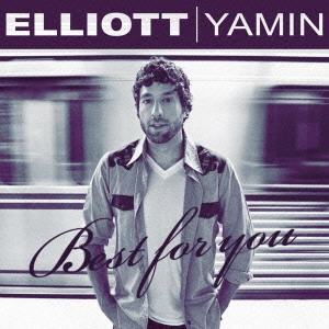 ELLIOTT YAMIN / エリオット・ヤミン / ベスト・フォー・ユー / BEST FOR YOU