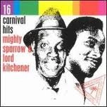 MIGHTY SPARROW & LORD KITCHENER / マイティ・スパロウ & ロード・キッチナー / 16 CARNIVAL