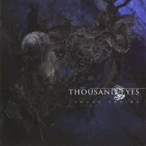 THOUSAND EYES / サウザンド・アイズ / ブラッディ・エンパイア / BLOODY EMPIRE