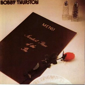 BOBBY THURSTON / ボビー・サーストン / スウイーテトスト・ピース・オブ・パイ
