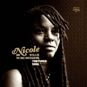 NICOLE WILLIS & THE SOUL INVESTIGATORS / ニコル・ウィリス& ソウル・インヴェスティゲイターズ / TORTURED SOUL