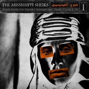 MISSISSIPPI SHEIKS / ミシシッピ・シークス / COMPLETE RECORDED WORKS IN CHRONOLOGICAL O