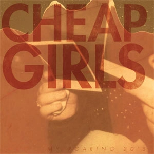 CHEAP GIRLS / MY ROARING 20'S