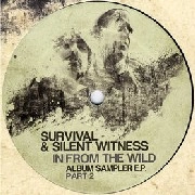 SURVIVAL & SILENT WITNESS / IN FROM THE WILD ALBUM SAMPLER E.P. PART 2