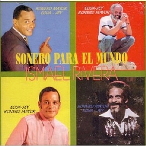ISMAEL RIVERA / イスマエル・リベラ / SONERO PARA EL MUNDO