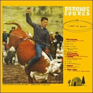 PARQUET COURTS / パーケイ・コーツ / LIGHT UP GOLD
