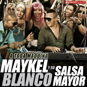 MAYKEL BLANCO / マイケル・ブランコ / A TODA MAQUINA / TODA MAQUINA