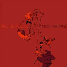 TRIO DE POCHE / トリオ・デ・ポッシェ / NON RAFFINE