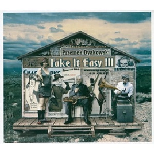 PRZEMEK DYAKOWSKI / プシェメク・ヂャコフスキ / TAKE IT EASY Ⅲ / TAKE IT EASY III