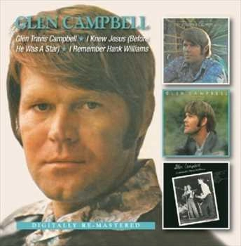 GLEN CAMPBELL / グレン・キャンベル / GLEN TRAVIS CAMPBELL/I KNEW JESUS (BEFORE HE WAS A STAR)/I REMEMBER HANK WILLIAMS