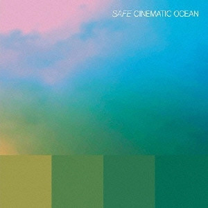 SAFE / セーフ / CINEMATIC OCEAN