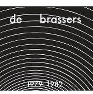 DE BRASSERS / 1979-1982