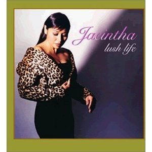 JACINTHA / ジャシンタ / LUSH LIFE