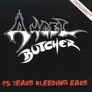 ANGEL BUTCHER / 25 YEARS BLEEDING EARS